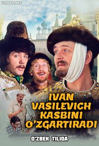 Ivan Vasilevich kasbini o'zgartiradi (1973) uzbek tilida onlayn ko'rish